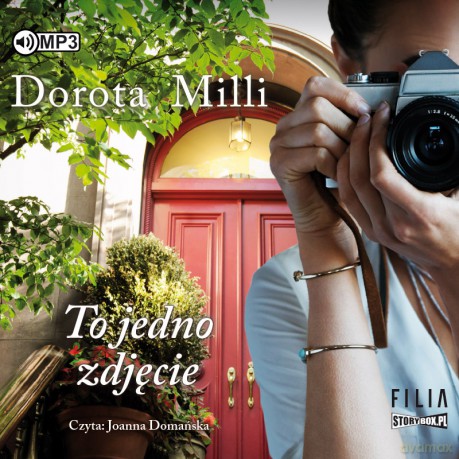 To jedno zdjęcie - Dorota Milli [AUDIOBOOK]