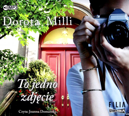 To jedno zdjęcie - Dorota Milli [AUDIOBOOK]