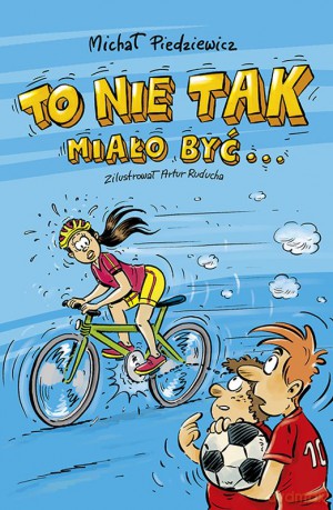 To nie tak miało być - Michał Piedziewicz [KSIĄŻKA]
