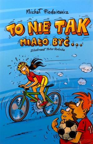 To nie tak miało być - Michał Piedziewicz [KSIĄŻKA]
