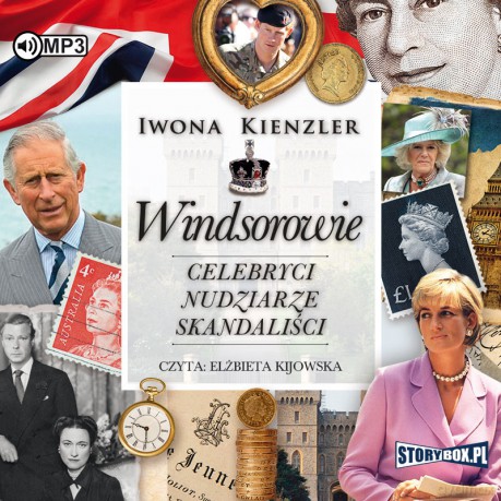 Windsorowie. Celebryci, nudziarze, skandaliści - Iwona Kienzler [AUDIOBOOK]