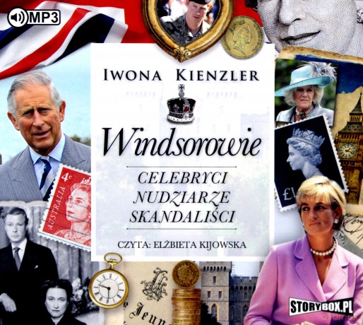 Windsorowie. Celebryci, nudziarze, skandaliści - Iwona Kienzler [AUDIOBOOK]