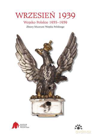 Wrzesień 1939. Wojsko Polskie 1935-1939 [KSIĄŻKA]