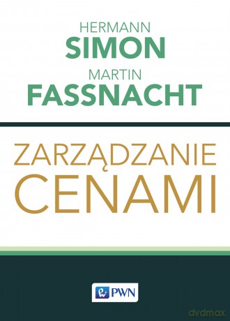 Zarządzanie cenami - Hermann Simon, Martin Fassnacht [KSIĄŻKA]