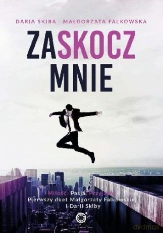 Zaskocz mnie - Daria Skiba, Małgorzata Falkowska [KSIĄŻKA]