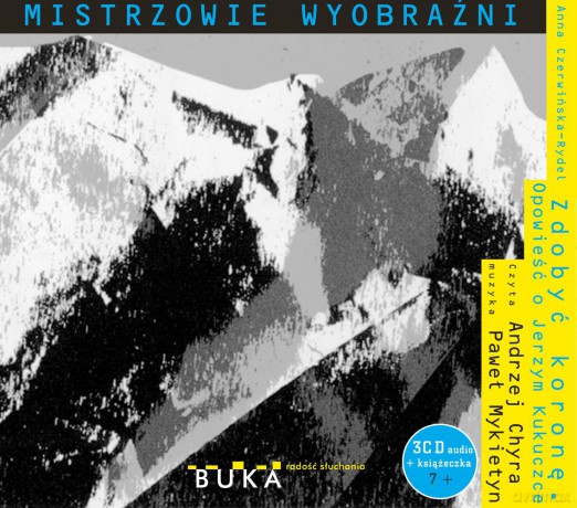 Zdobyć koronę. Opowieść o Jerzym Kukuczce - Anna Czerwińska-Rydel [AUDIOBOOK]