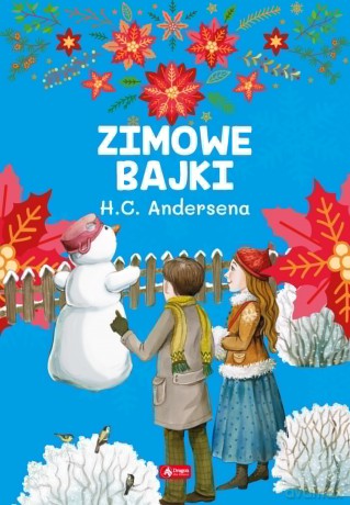 Zimowe bajki Hansa Christiana Andersena - Han Christian Andersen [KSIĄŻKA]