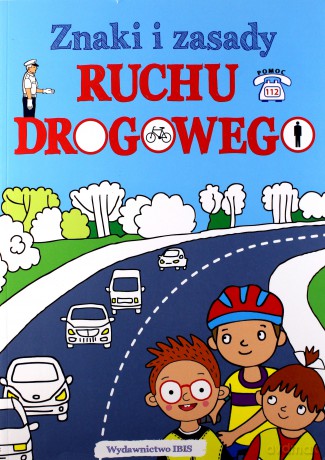 Znaki i zasady ruchu drogowego [KSIĄŻKA]