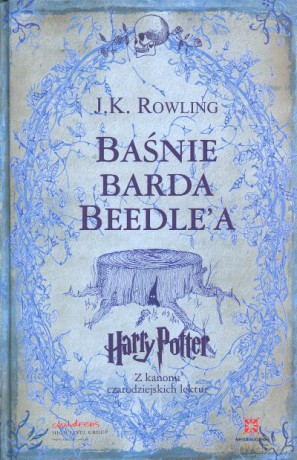 Baśnie Barda Beedle'a - J.K. Rowling [KSIĄŻKA]