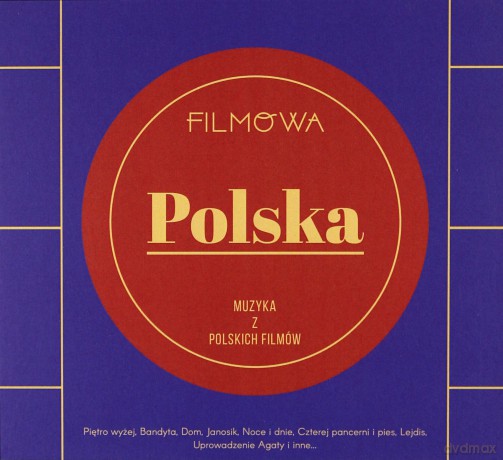 Filmowa Polska: muzyka z polskich filmów [CD]
