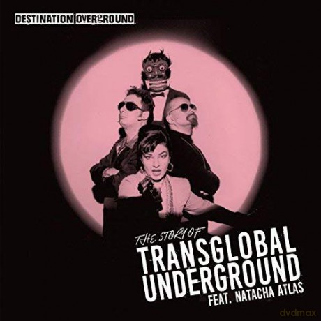 Transglobal Underground (Feat. Natacha Atlas): Destination Overground-The Story Of Transglobal Undergroun [CD]