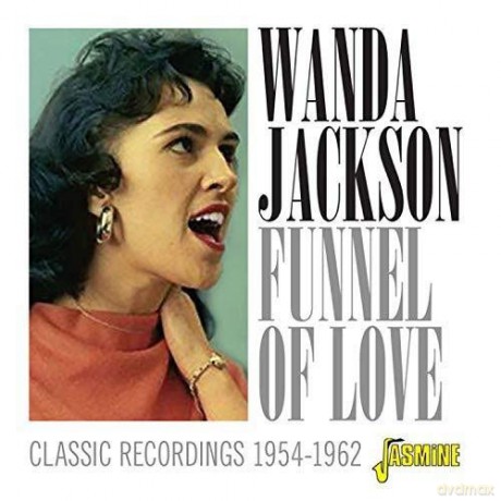 Wanda Jackson: Funnel Of Love-Classic Recordings 1954-1962 [2CD]