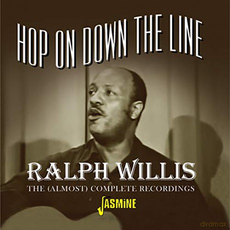 Ralph Willis: Hop On Down The Line-The (Almost) Complete Recordings [CD]