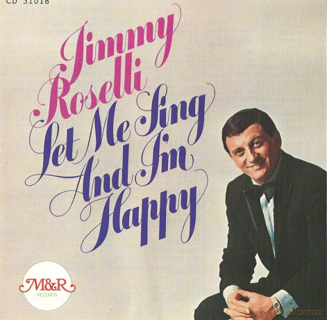 Jimmy Roselli: Let Me Sing And Ill Be Happy [CD]