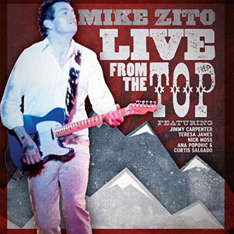 Mike Zito: Live From The Top [CD]