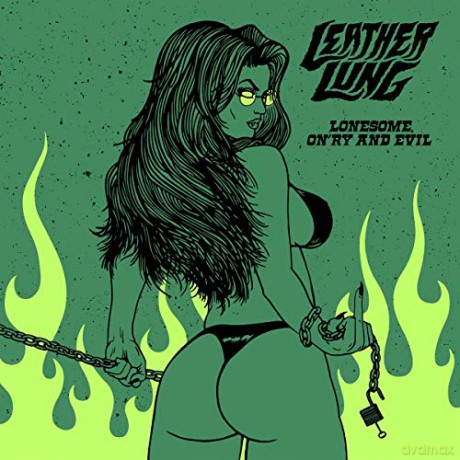 Leather Lung: Lonesome. Onry And Evil [CD]