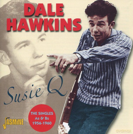Dale Hawkins: Susie Q-The Singles As & Bs [CD]