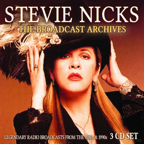 Stevie Nicks: The Broadcast Archives [3CD]