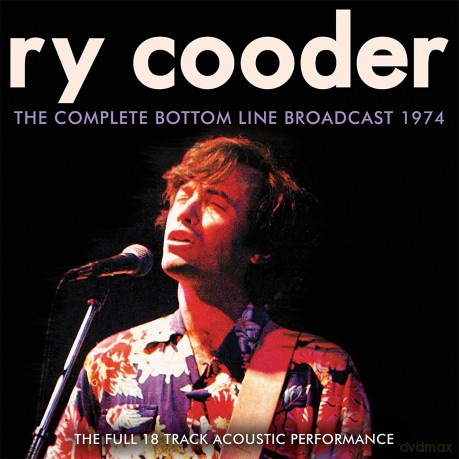 Ry Cooder: The Complete Bottom Line Broadcast 1974 [CD]