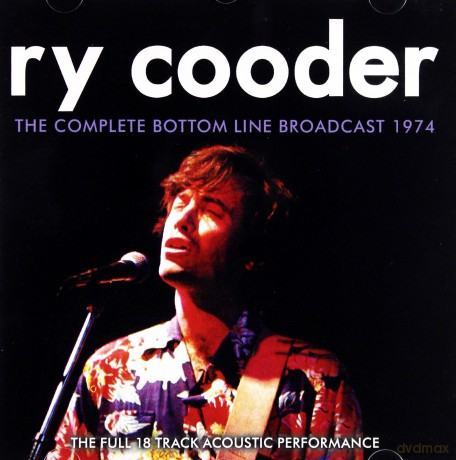 Ry Cooder: The Complete Bottom Line Broadcast 1974 [CD]