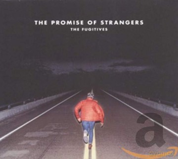 Fugitives: The Promise Of Strangers [CD]