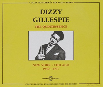 Dizzy Gillespie: The Quintessence: New York-Chicago 1940-1947 [2CD]