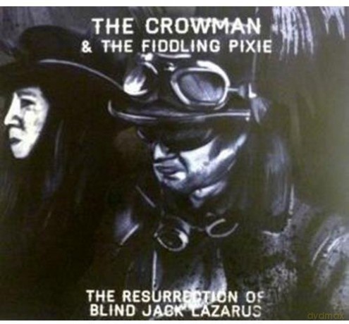 Crowman The Fiddling Pixie: The Resurrection Of Blind Jack Lazarus [CD]