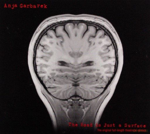 Anja Garbarek: The Road Is Just A Surface-Full Length Theatrical Version [CD]