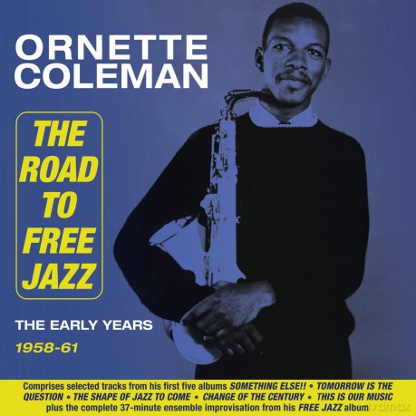 Ornette Coleman: The Road To Free Jazz-The Early Years 1958-61 [2CD]