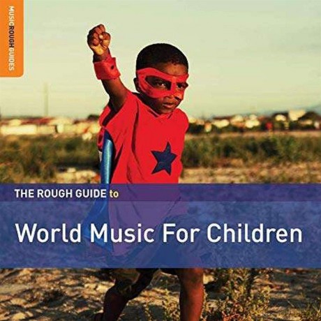The Rough Guide To World Music For Children (Second) [CD]