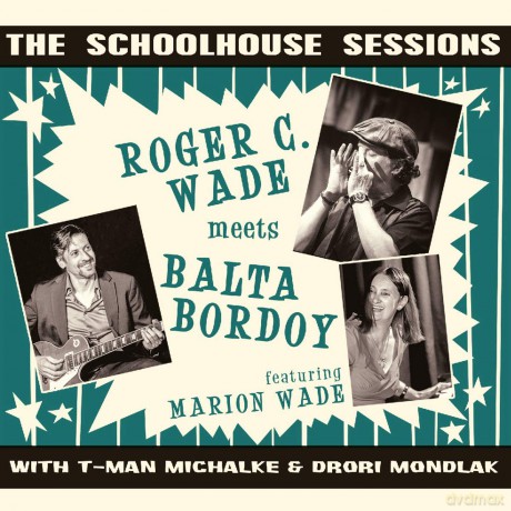 Roger C. Wade Meets Balta Bordoy: The Schoolhouse Sessions [CD]