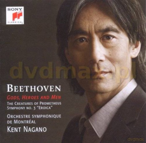 Kent Nagano: Gods, Heroes And Men - Beethoven: The Creatures Of Prometheus [CD]