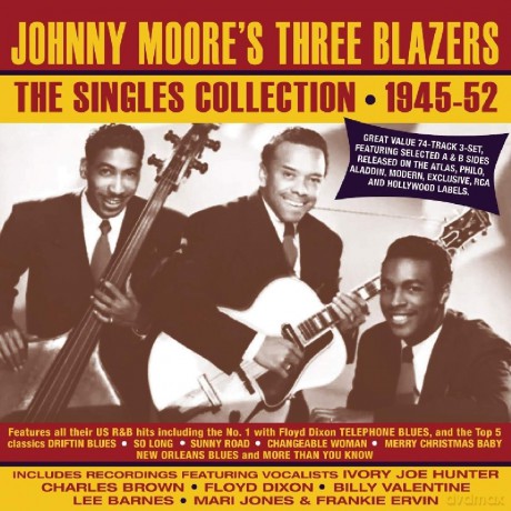 Johnny Moores Three Blazers: The Singles Collection 1945-55 [3CD]