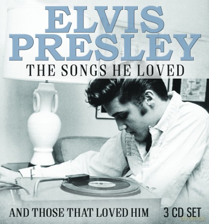 Elvis Presley: The Songs He Loved [3CD]