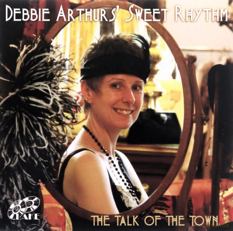 Debbie Arthurs Sweet Rhythm: The Talk Of The Town [CD]