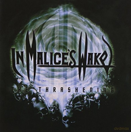 In Malices Wake: The Thrashening (Reissue) [CD]