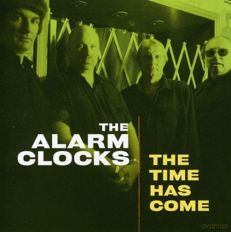 Alarm Clocks: The Time Has Come [CD]