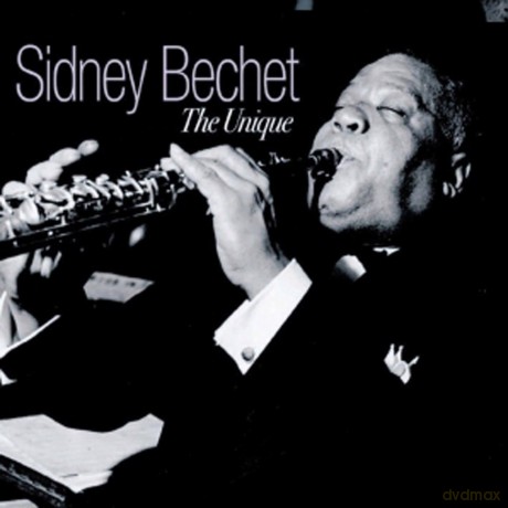 Sidney Bechet: The Unique [CD]