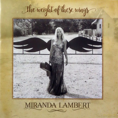 Miranda Lambert: The Weight Of These Wings [2CD]