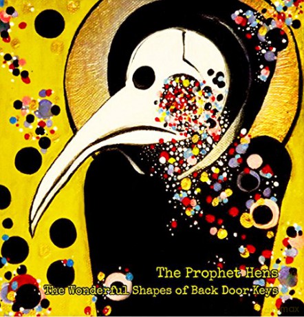 Prophet Hens: The Wonderful Shapes Of Back Door Keys [CD]