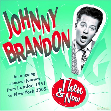 Johnny Brandon: Then And Now [CD]