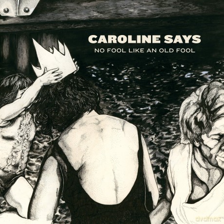 Caroline Says: Theres No Fool Like An Old Fool [CD]