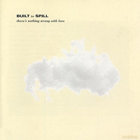 Built To Spill: ThereS Nothing Wrong With Love [Winyl]