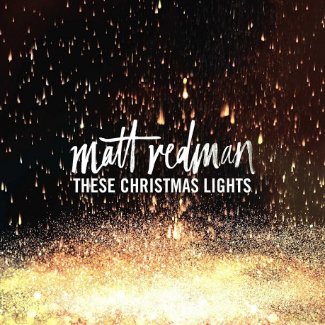 Matt Redman: These Christmas Lights [CD]
