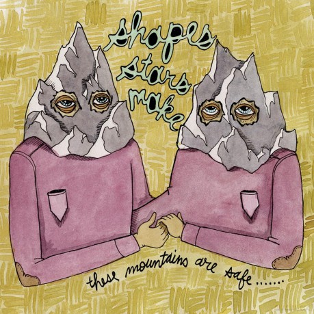 Shapes Stars Make: These Mountains Are Safe [CD]