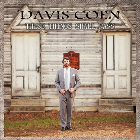 Davis Coen: These Things Shall Pass [CD]