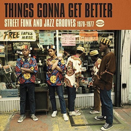 Things Gonna Get Better-Street Funk And Jazz Grooves (1970-1977) [CD]
