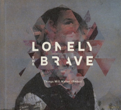 Lonely The Brave: Things Will Matter (Redux) [CD]