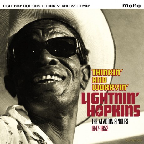 Lightnin Hopkins: Thinkin And Worryin-The Aladdin Singles 1947-1952 [CD]