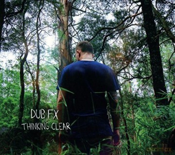 Dub Fx: Thinking Clear [CD]